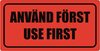 Varningsetikett, Flourröd, "ANVÄND FÖRST"
